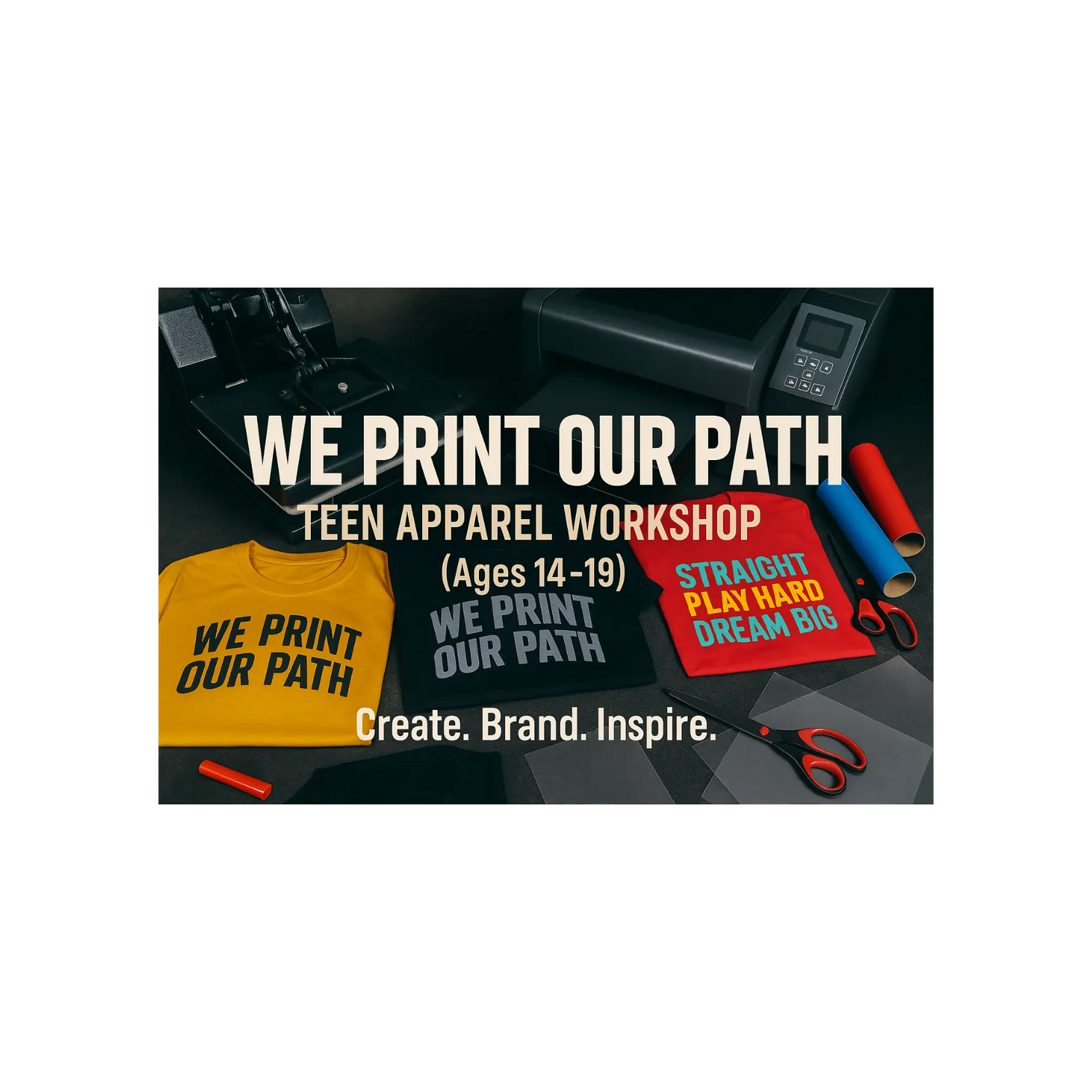 We Print Our Path Workshop | Teen Apparel Design Program - WE TRUST IN US