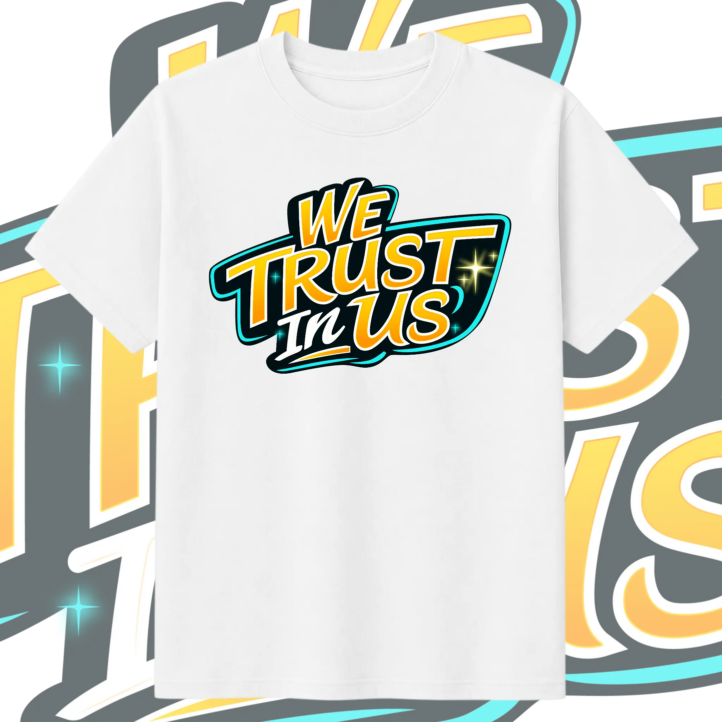 We Trust In Us (T-Shirt)